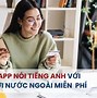 App Nói Chuyện Video Với Người Nước Ngoài