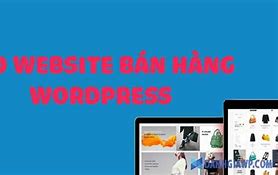 Cách Làm Website Bán Hàng Bằng Wordpress Design